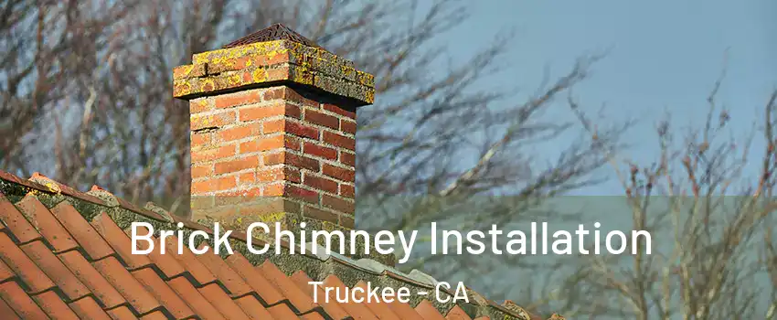 Brick Chimney Installation Truckee - CA