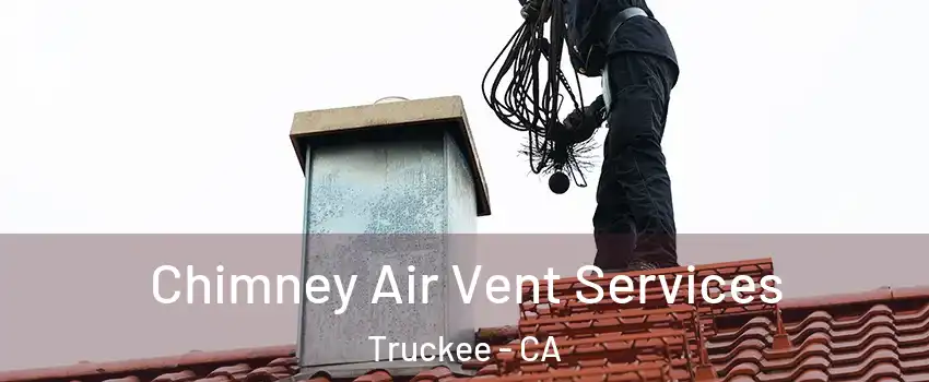 Chimney Air Vent Services Truckee - CA