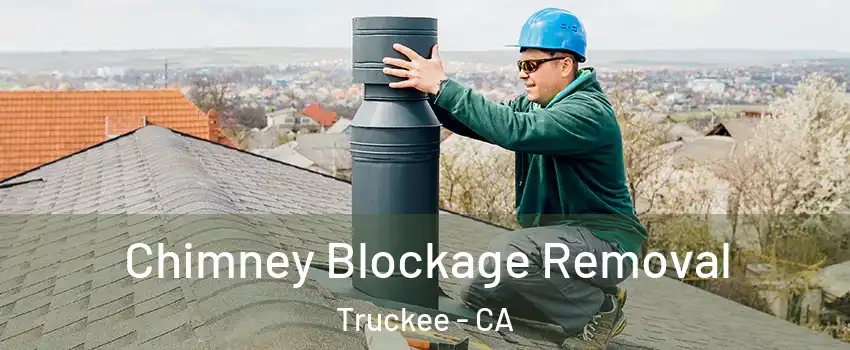  Chimney Blockage Removal Truckee - CA