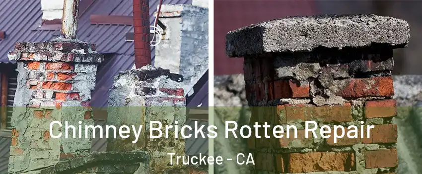  Chimney Bricks Rotten Repair Truckee - CA