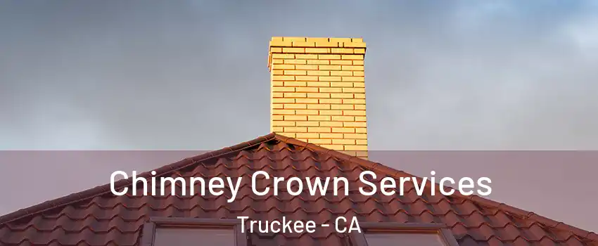Chimney Crown Services Truckee - CA