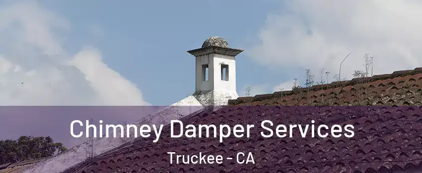  Chimney Damper Services Truckee - CA