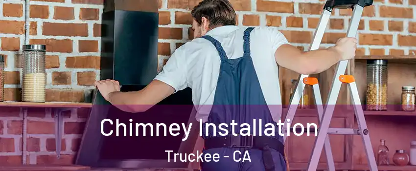  Chimney Installation Truckee - CA