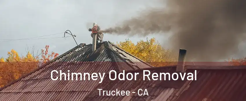 Chimney Odor Removal Truckee - CA