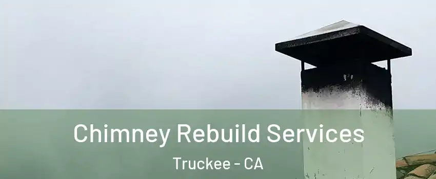  Chimney Rebuild Services Truckee - CA