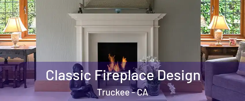  Classic Fireplace Design Truckee - CA