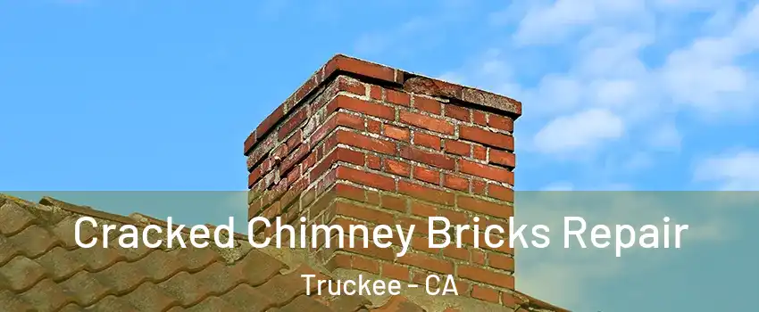 Cracked Chimney Bricks Repair Truckee - CA