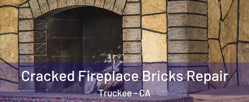  Cracked Fireplace Bricks Repair Truckee - CA