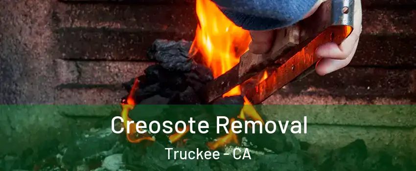  Creosote Removal Truckee - CA