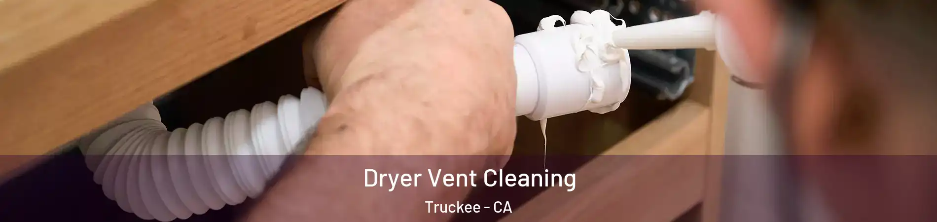  Dryer Vent Cleaning Truckee - CA