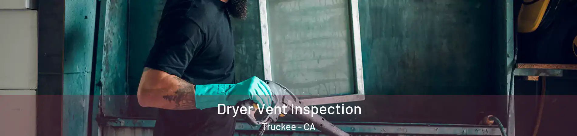  Dryer Vent Inspection Truckee - CA