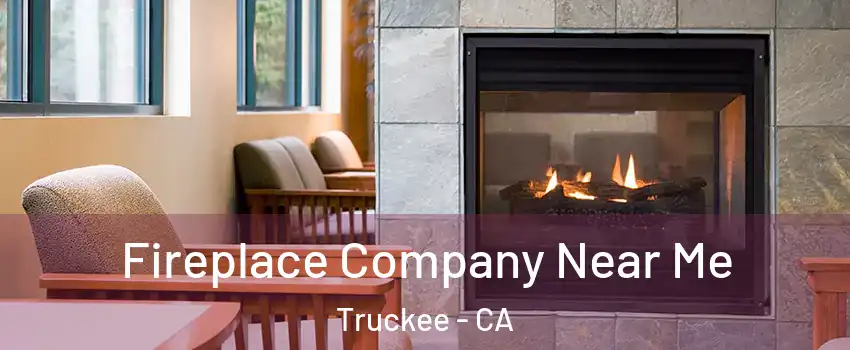  Fireplace Company Near Me Truckee - CA