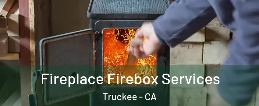  Fireplace Firebox Services Truckee - CA