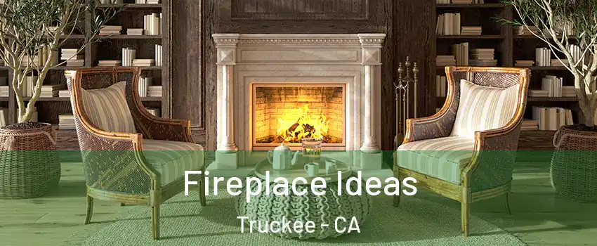  Fireplace Ideas Truckee - CA