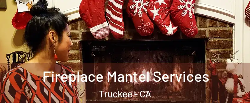  Fireplace Mantel Services Truckee - CA