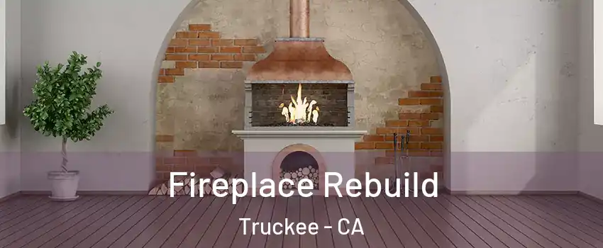  Fireplace Rebuild Truckee - CA