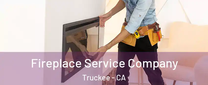  Fireplace Service Company Truckee - CA