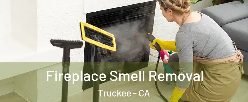  Fireplace Smell Removal Truckee - CA