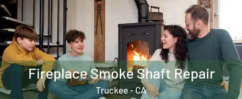  Fireplace Smoke Shaft Repair Truckee - CA