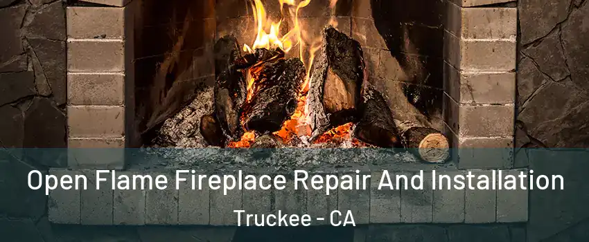  Open Flame Fireplace Repair And Installation Truckee - CA