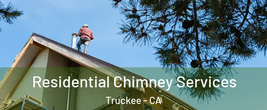  Residential Chimney Services Truckee - CA