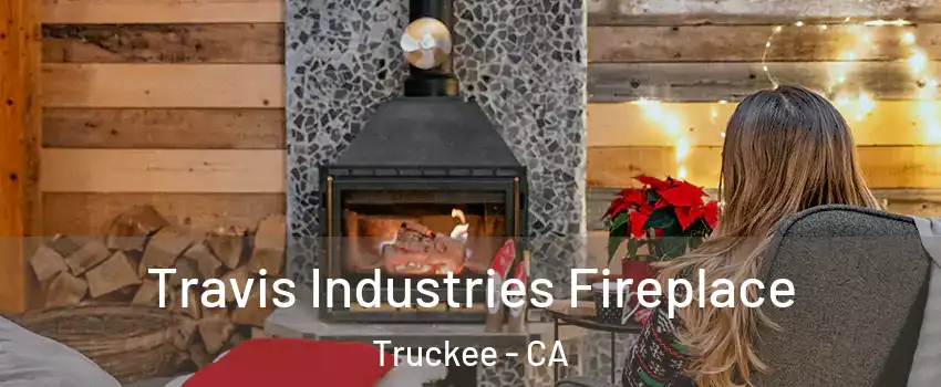  Travis Industries Fireplace Truckee - CA
