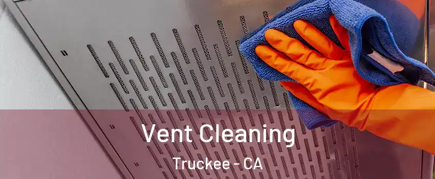  Vent Cleaning Truckee - CA