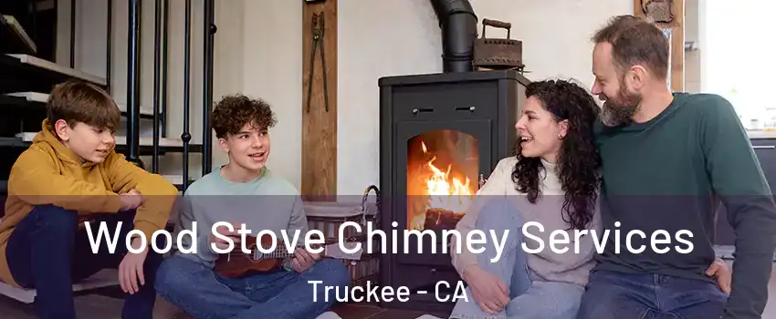  Wood Stove Chimney Services Truckee - CA