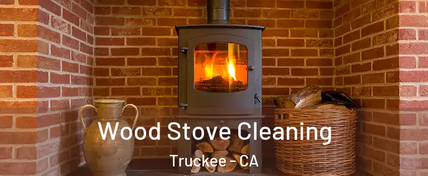  Wood Stove Cleaning Truckee - CA