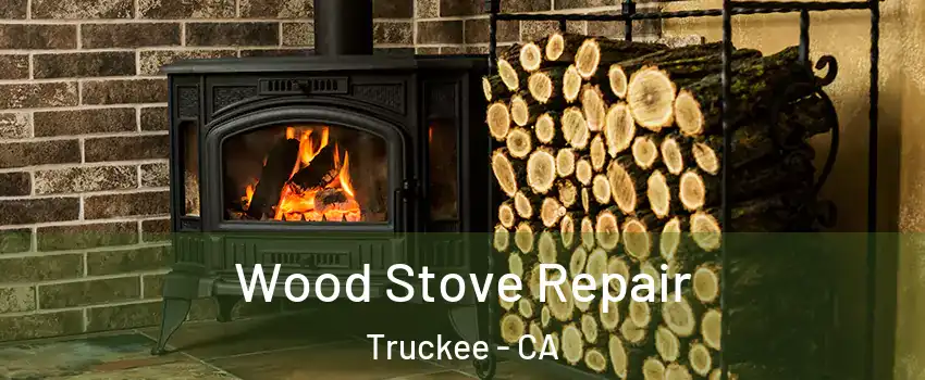 Wood Stove Repair Truckee - CA
